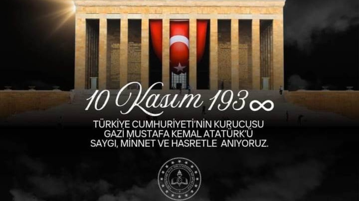 10 KASIM ATATÜRK'Ü ÖZLEMLE ANDIK